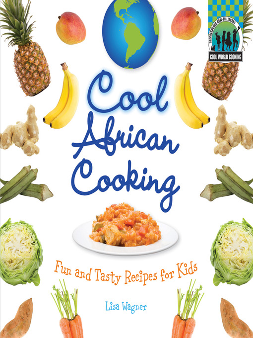 Title details for Cool African Cooking by Lisa Wagner - Available